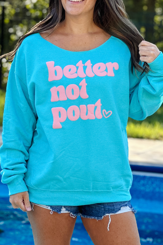 Better Not Pout Puff Sweatshirt