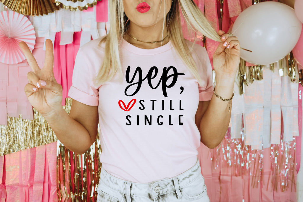 Yep Still Single Unisex Graphic Tee