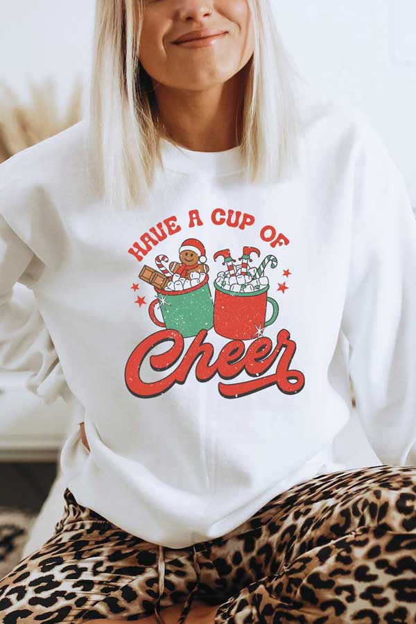 Have a Cup of Cheer Sweatshirt